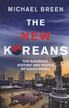 Breen Michael - The New Koreans. The Business, History and People of South Korea 
