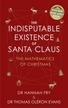 Fry Hannah, Evans Thomas Oléron - The Indisputable Existence of Santa Claus 