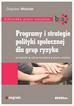 Woźniak Zbigniew - Programy i strategie polityki społecznej dla grup ryzyka 