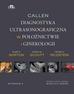M.E. Norton, L.M. Scoutt, V.A. Feldstein - Callen. Ultrasonografia w położnictwie.. T.1