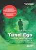Metzinger Thomas - Tunel Ego. Naukowe badanie umysłu a mit świadomego „ja”. 