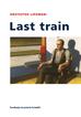Lipowski Krzysztof - Last train. Opowiadania i eseje 