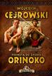 Cejrowski Wojciech - Piechotą do źródeł Orinoko 