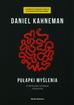 Kahneman Daniel - Pułapki myślenia. O myśleniu szybkim i wolnym