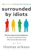 Erikson Thomas - Surrounded by Idiots. The Four Types of Human Behaviour (or, How to Understand Those Who Cannot Be Understood) 