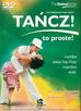 Tańcz! To Proste! Multimedialny Kurs Tańca. rumba, salsa hip-hop, mambo, walc 