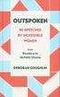 Coughlin Deborah - Outspoken. 50 Speeches by Incredible Women from Boudicca to Michelle Obama 