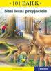 Mirkowska Ewa - 101 bajek. Nasi leśni przyjaciele