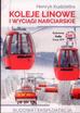 Henryk Kudzielka - Koleje linowe i wyciągi narciarskie