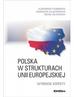 Pleśniarska Aleksandra, Zajączkowska Magdalena, Żelichowski Michał - Polska w strukturach Unii Europejskiej. Wybrane aspekty