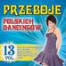 praca zbiorowa - Przeboje polskich dancingów vol.13 CD
