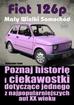 Aleksander Sowa - Fiat 126p. Mały Wielki Samochód