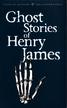 James Henry - Ghost Stories of Henry James 