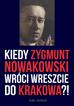 Chojnacki Paweł - Reemigrejtan. Kiedy Zygmunt Nowakowski wróci wreszcie do Krakowa?