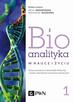 Staneczko-Baranowska Irena, Buszewski Bogusław - Bioanalityka Tom 1. Nowe wyzwania w bioanalizie klinicznej i ocenie naturalnych surowców leczniczych 