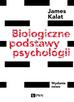 Kalat James W. - Biologiczne podstawy psychologii. Wydanie nowe 