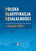 Polska klasyfikacja działalności. Ze zmianami obowiązującymi od 1 sierpnia 2020 