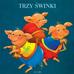 praca zbiorowa - Trzy świnki CD