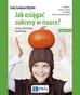 Goddard-Blythe Sally - Jak osiągać sukcesy w nauce. Uwaga, równowaga, koordynacja. Wydanie nowe 
