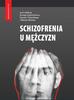 praca zbiorowa - Schizofrenia u mężczyzn