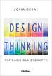 Okraj Zofia - Design thinking. Inspiracje dla dydaktyki 