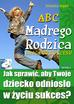 Jolanta Gajda - ABC Mądrego Rodzica: Droga do Sukcesu. Audiobook