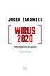 Jacek Żakowski - Wirus 2020. Tylko niepewność jest pewna. Rozmowy