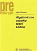 Agata Pilitowska - Algebraiczne aspekty teorii kodów w.2019