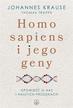 Krause Johannes,Trappe Thomas - Homo Sapiens i jego geny. Opowieść o nas i naszych przodkach
