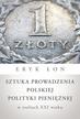 Łon Eryk - Sztuka prowadzenia polskiej polityki pieniężnej w realiach XXI wieku