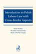 Stelina Jakub, Tomaszewska Monika, Zbucka-Gargas Marta - Introduction to Polish Labour Law with Cross-Border Aspects