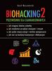 Wyszomirski Karol - Biohacking 2. Przewodnik dla zaawansowanych 