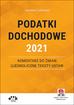 Ziółkowski Jarosław - Podatki dochodowe 2021. Komentarz do zmian ujednolicone teksty ustaw 