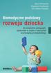 Wiśniewska Marta, Plandowska Magdalena, Mikler-ChwastekAnna - Biomedyczne podstawy rozwoju dziecka dla studentów pedagogiki, opiekunów w żłobku i nauczycieli wychowania przedszkolnego 