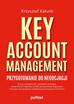 Kałucki Krzysztof - Key Account Management. Przygotowanie do negocjacji