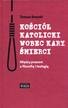 Tomasz Snarski - Kościół katolicki wobec kary śmierci