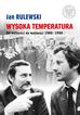 Rulewski Jan - Wysoka temperatura. Od wolności do wolności 1980-1990 