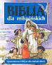 Graaf Anne - Biblia dla milusińskich. Opowiadania biblijne dla małych dzieci 