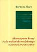 Slany Krystyna - Alternatywne formy życia małżeńsko-rodzinnego w ponowoczesnym świecie