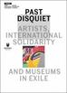 praca zbiorowa - Past Diquiet: Artists, International Solidarity...