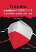 Piotr Długosz - Trauma pandemii COVID-19 w polskim społeczeństwie 