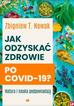 Zbigniew T. Nowak - Jak odzyskać zdrowie po COVID-19?