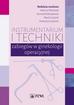 Instrumentarium i techniki zabiegów w ginekologii operacyjnej 