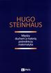 Steinhaus Hugo - Między duchem a materią pośredniczy matematyka 