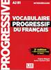 Anne Goliot-Lete, Claire Miquel - Vocabulaire progressif intermediare livre A2-B1+CD
