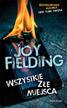 Joy Fielding - Wszystkie złe miejsca