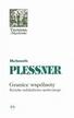 Plessner Helmut - Granice wspólnoty Krytyka radykalizmu społecznego 