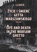 I. Luber - Życie i śmierć Getta Warszawskiego