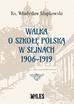 Kłapkowski Władysław - Walka o szkołę polską w Sejnach 1906-1919