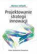 Mariusz Sołtysik - Projektowanie strategii innowacji
